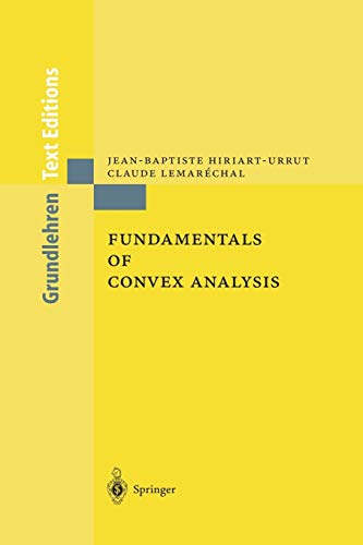 9783540422051: Fundamentals of Convex Analysis: Based on Volume 305 and 306 in the Series: ""Grundlehren Der Mathematischenwissenschaften"", 1993 (Grundlehren Text Editions)
