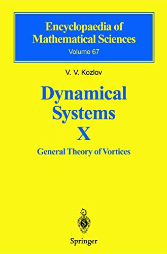 Stock image for Dynamical Systems X: General Theory of Vortices: Pt. 10 (Encyclopaedia of Mathematical Sciences) for sale by Fireside Bookshop