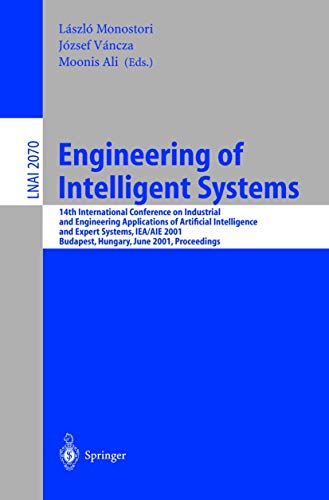 Imagen de archivo de Engineering of Intelligent Systems: 14th International Conference on Industrial and Engineering Applications of Artificial Intelligence and Expert Systems, Iea/Aie 2001, Budapest a la venta por Doss-Haus Books
