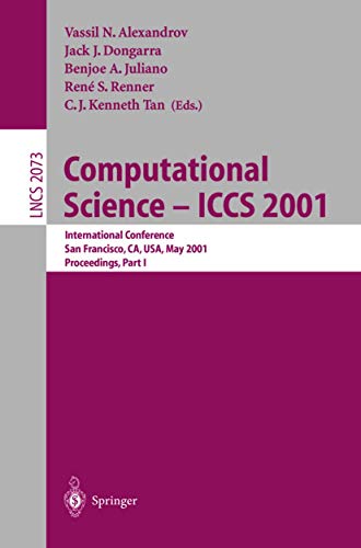 Imagen de archivo de Computational Science - ICCS 2001: International Conference San Francisco, CA, USA, May 28-30, 2001 Proceedings, Part I (Lecture Notes in Computer Science) (Pt.1) a la venta por GuthrieBooks