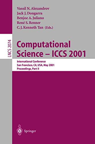 9783540422334: Computational Science - ICCS 2001: International Conference, San Francisco, CA, USA, May 28-30, 2001. Proceedings, Part II: 2074 (Lecture Notes in Computer Science)