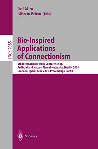 Beispielbild fr Bio-Inspired Applications of Connectionism: 6th International Work-Conference on Artificial and Natural Neural Networks, IWANN 2001 Granada, Spain, . II (Lecture Notes in Computer Science) (Pt.2) zum Verkauf von GuthrieBooks