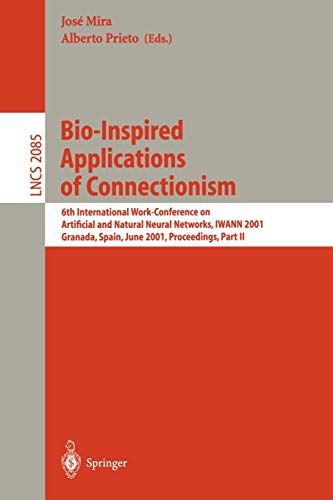 Stock image for Bio-Inspired Applications of Connectionism: 6th International Work-Conference on Artificial and Natural Neural Networks, IWANN 2001 Granada, Spain, . II (Lecture Notes in Computer Science) (Pt.2) for sale by GuthrieBooks