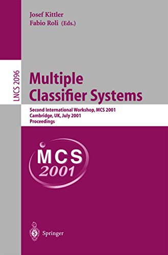 Stock image for Multiple Classifier Systems: Second International Workshop, MCS 2001 Cambridge, UK, July 2-4, 2001 Proceedings (Lecture Notes in Computer Science) for sale by GuthrieBooks