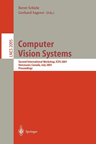 Imagen de archivo de Computer Vision Systems: Proceedings of the Second International Workshop, ICVS 2001 Vancouver, Canada, July 7-8, 2001 Proceedings a la venta por Doss-Haus Books