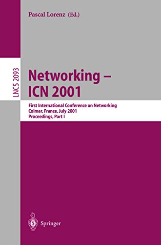 Stock image for Networking-Icn 2001: First International Conference, Colmar, France, July 9-13, 2001 : Proceedings for sale by Ammareal