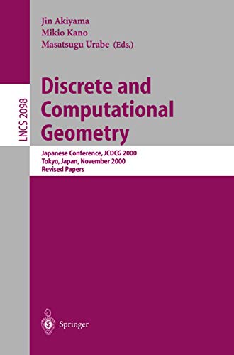 Discrete and Computational Geometry : Japanese Conference, JCDCG 2000, Tokyo, Japan, November, 22-25, 2000. Revised Papers - Jin Akiyama