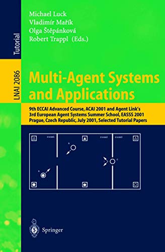 Beispielbild fr Multi-Agent Systems and Applications: 9th ECCAI Advanced Course ACAI 2001 and Agent Link's 3rd European Agent Systems Summer School, EASSS 2001, Prague, . / Lecture Notes in Artificial Intelligence) zum Verkauf von Zubal-Books, Since 1961