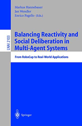 Stock image for Balancing Reactivity and Social Deliberation in Multi-Agent Systems : From RoboCup to Real-World Applications for sale by Chiron Media