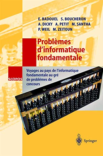 Beispielbild fr Problmes D'informatique Fondamentale: Voyages au Pays de L'informatique Fondamentale au Gr de Problmes de Concours (SCOPOS) (French Edition) zum Verkauf von medimops