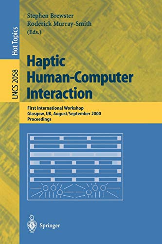 Beispielbild fr Haptic Human-Computer Interaction: First International Workshop, Glasgow, Uk, August 31 - September 1, 2000, Proceedings zum Verkauf von ThriftBooks-Atlanta