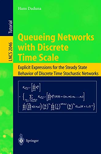Beispielbild fr Queueing Networks With Discrete Time Scale: Explicit Expressions for the Steady State Behavior of Discrete Time Stochastic Networks zum Verkauf von Ammareal