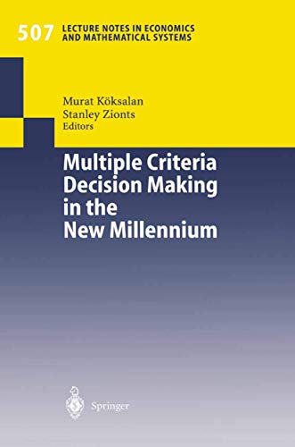 Multiple Criteria Decision Making in the New Millennium (Lecture Notes in Economics and Mathemati...