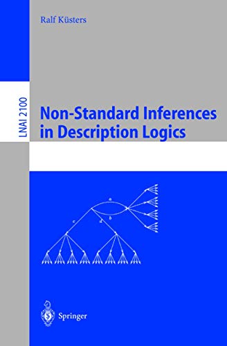 Stock image for Non-Standard Inferences in Description Logics : From Foundations and Definitions to Algorithms and Analysis for sale by Chiron Media