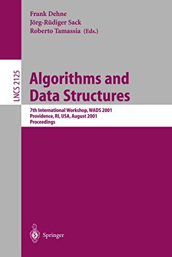 9783540424239: Algorithms and Data Structures: 7th International Workshop, Wads 2001 Providence, Ri, Usa, August 2001 Proceedings (Lecture Notes in Computer ... RI, USA, August 8-10, 2001 Proceedings: 2125