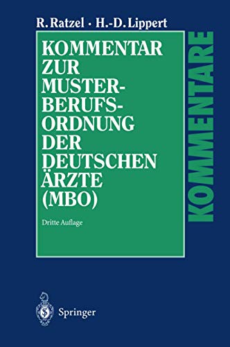 Kommentar zur Musterberufsordnung der deutschen Ã„rzte (MBO) (German Edition) (9783540424833) by Ratzel, Rudolf; Lippert, Hans-Dieter