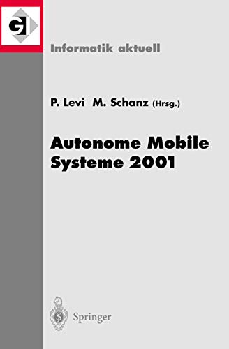 Stock image for Autonome Mobile Systeme 2001 : 17. Fachgesprach Stuttgart, 11./12. Oktober 2001 for sale by Chiron Media