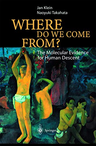 Stock image for Where Do We Come From?: The Molecular Evidence for Human Descent for sale by SecondSale