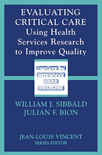 Stock image for Evaluating Critical Care: Using Health Services Research to Improve Quality (Update in Intensive Care Medicine) for sale by AwesomeBooks