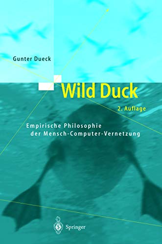 Beispielbild fr Wild Duck: Empirische Philosophie der Mensch-Computer-Vernetzung zum Verkauf von Kultgut