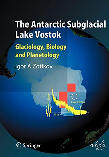 9783540426493: The Antarctic Subglacial Lake Vostok: Glaciology, Biology and Planetology (Springer Praxis Books)