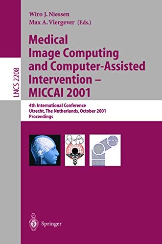 Immagine dell'editore per Medical Image Computing and Computer-Assisted Intervention - MICCAI 2001 : 4th International Conference Utrecht, The Netherlands, October 14-17, 2001. Proceedings venduto da Buchpark