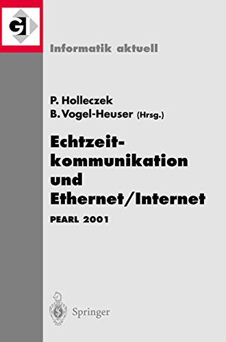 Stock image for Echtzeitkommunikation und Ethernet/Internet : PEARL 2001 Workshop uber Realzeitsysteme Fachtagung der GI-Fachgruppe 4.4.2 Echtzeitprogrammierung, PEAR for sale by Chiron Media