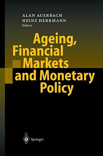 Beispielbild fr Ageing, Financial Markets and Monetary Policy. zum Verkauf von Antiquariat + Verlag Klaus Breinlich