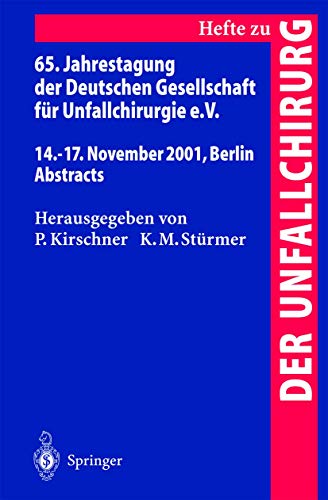 Stock image for 65. Jahrestagung der Deutschen Gesellschaft fur Unfallchirurgie e.V. : 14.-17. November 2001, Berlin Abstracts for sale by Chiron Media