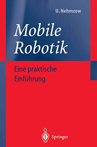 Stock image for Mobile Robotik: Eine praktische Einfhrung for sale by medimops