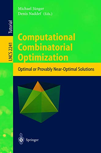 9783540428770: Computational Combinatorial Optimization: Optimal or Provably Near-Optimal Solutions: 2241 (Lecture Notes in Computer Science)