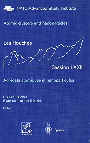 Stock image for Atomic clusters and nanoparticles. Agregats atomiques et nanoparticules: Les Houches Session LXXIII 2-28 July 2000 (Les Houches - Ecole d'Ete de Physique Theorique, 73) for sale by Lucky's Textbooks