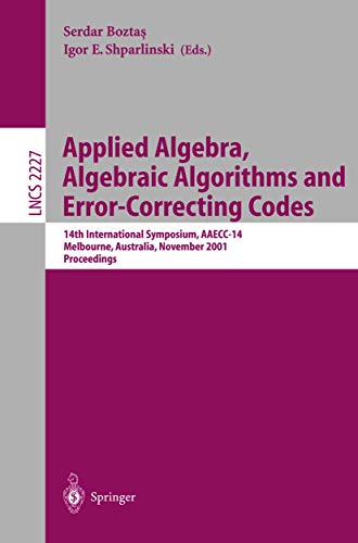 Imagen de archivo de Applied Algebra, Algebraic Algorithms and Error-Correcting Codes: 14th International Symposium, AAECC-14, Melbourne, Australia, November 26-30, 2001. Proceedings (Lecture Notes in Computer Science) a la venta por GuthrieBooks