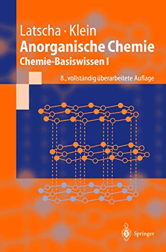Anorganische Chemie: Chemie-Basiswissen I (Springer-Lehrbuch) - Latscha Hans, P. und A. Klein Helmut