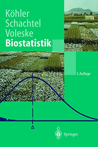 Biostatistik ; eine Einführung für Biologen und Agrarwissenschaftler - Köhler, Wolfgang, Gabriel Schachtel und Peter Voleske