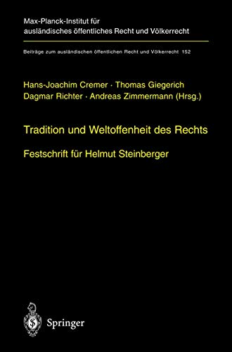 9783540429548: Tradition und Weltoffenheit des Rechts: Festschrift fur Helmut Steinberger: No. 152 (Beitrage zum Auslandischen Offentlichen Recht und Volkerrecht)