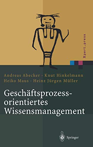 Geschaeftsprozessorientiertes Wissensmanagement - Abecker, Andreas|Hinkelmann, Knut|Maus, Heiko