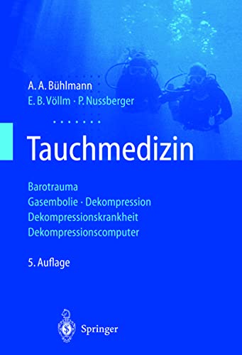 Stock image for Tauchmedizin : Barotrauma, Gasembolie, Dekompression, Dekompressionskrankheit, Dekompressionscomputer ; mit 33 Tabellen. A. A. Bhlmann ; E. B. Vllm ; P. Nussberger for sale by Buchhandlung Neues Leben