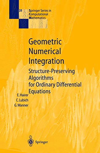 9783540430032: Geometrical Numeric Integration: Structure-Preserving Algorithms for Ordinary Differential Equations: v.31
