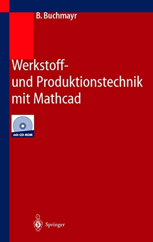Stock image for Werkstoff- und Produktionstechnik mit Mathcad : Modellierung und Simulation in Anwendungsbeispielen for sale by Chiron Media