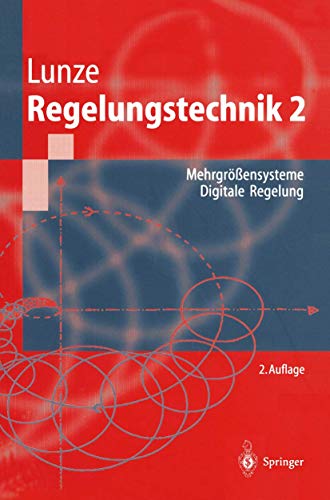 Stock image for Regelungstechnik 2: Mehrgrensysteme, Digitale Regelung (Springer-Lehrbuch) for sale by medimops