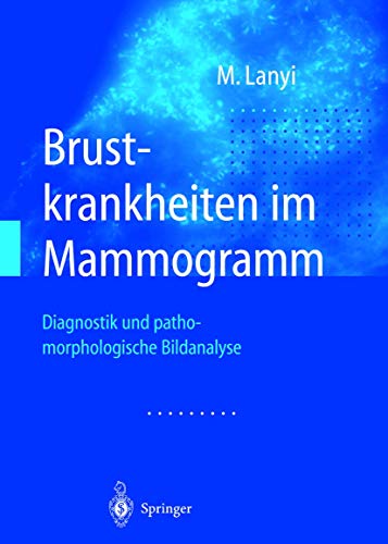 Stock image for Brustkrankheiten im Mammogramm: Diagnostik und pathomorphologische Bildanalyse (German Edition) for sale by GF Books, Inc.