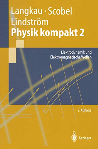 Beispielbild fr Physik kompakt 2 : Elektrodynamik und Elektromagnetische Wellen zum Verkauf von Chiron Media