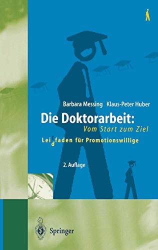 Beispielbild fr Die Doktorarbeit: Vom Start zum Ziel: Lei(d)tfaden fr Promotionswillige zum Verkauf von medimops