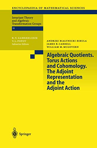 Algebraic Quotients. Torus Actions and Cohomology. The Adjoint Representation and the Adjoint Action (9783540432111) by Bialynicki-Birula, A.; Carrell, J.; McGovern, W.M.