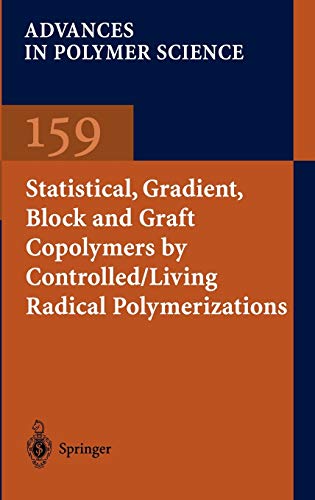 9783540432449: Statistical, Gradient, Block and Graft Copolymers by Controlled/Living Radical Polymerizations