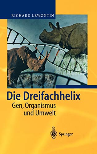Die Dreifachhelix : Gen, Organismus und Umwelt.