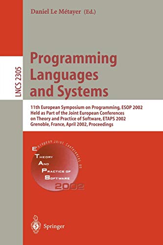 Beispielbild fr Programming Languages and Systems: 11th European Symposium on Programming, ESOP 2002, Held as Part of the Joint European Conferences on Theory and . (Lecture Notes in Computer Science) zum Verkauf von GuthrieBooks