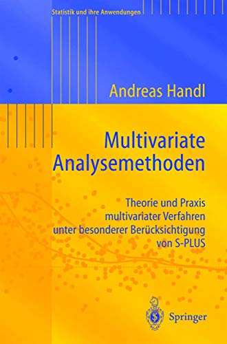 Multivariate Analysemethoden. Theorie und Praxis multivariater Verfahren unter besonderer Berücksichtigung von S-PLUS - Handl, Andreas