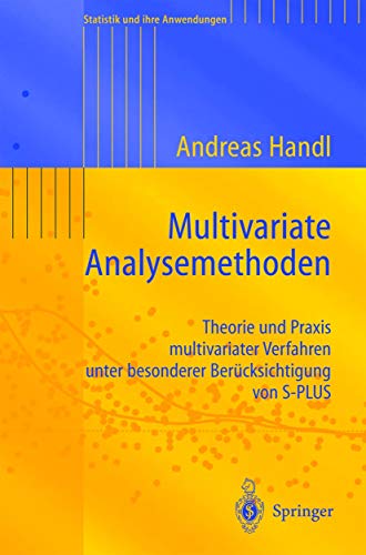 Stock image for Multivariate Analysemethoden. Theorie und Praxis multivariater Verfahren unter besonderer Bercksichtigung von S-PLUS for sale by medimops